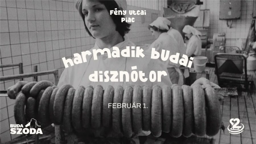 Harmadik budai disznótor - kolbásztöltő verseny a Fény Utcai Piacon 2026