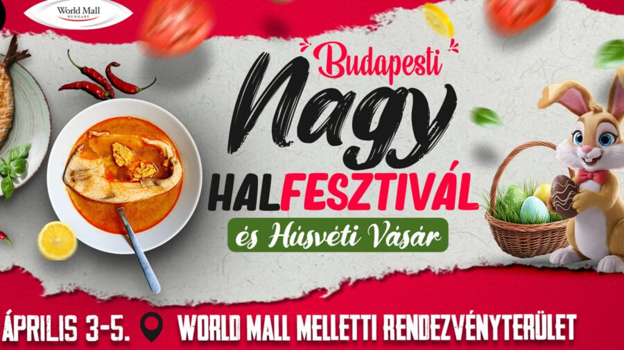Budapesti Nagy Halfesztivál és Húsvéti Vásár 2026