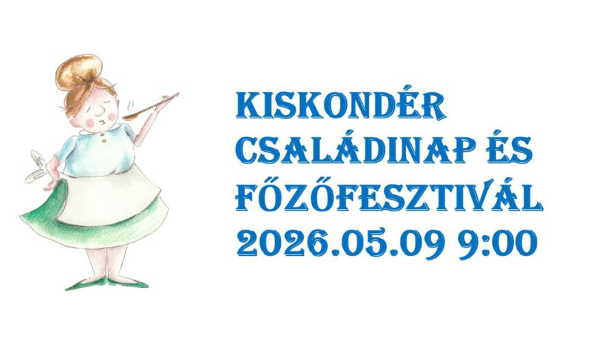 Kiskondér Főzőfesztivál és Családi Nap 2026 Budapest