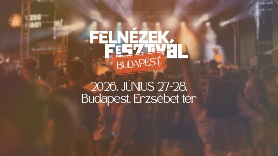 Felnézek Fesztivál 2026 Budapest